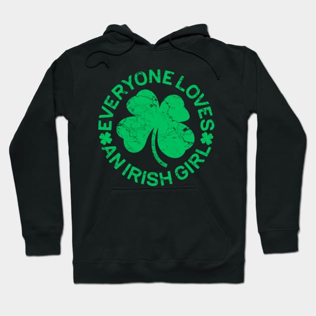 Everyone Loves an Irish Girl St Patrick's Day Gift Hoodie by dashawncannonuzf